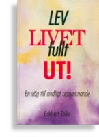 Tolle Eckhart - Lev livet fullt ut!