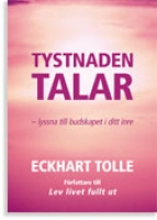Tolle Eckhart - Tystnaden talar: lyssna till budskapet i ditt inre