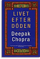 Chopra Deepak - Livet efter döden - SLUT PÅ SVENSKA!